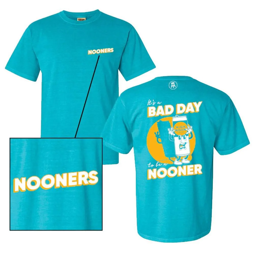 Fashionable Option Bad Day To Be A Nooner Tee
