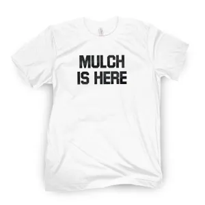 Mulch Is Here Tee Cozy And Stylish