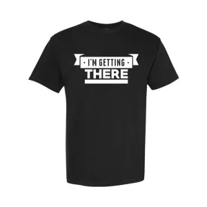 Travel Essential I'm Getting There Tee